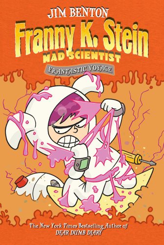 Frantastic Voyage (Franny K. Stein, Mad Scientist) by Jim Benton
