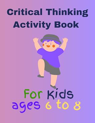 Critical Thinking Activity Book For Kids Ages 6 to 8: Games book with many puzzles sudoku, word search, bingo, mazes