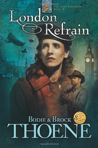 London Refrain (Zion Covenant) by Bodie Thoene