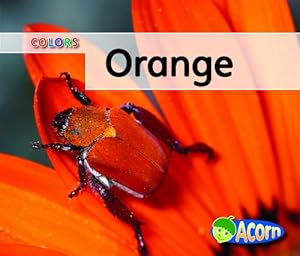 Orange (Colors (Heinemann Hardcover))