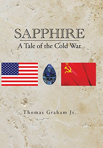 Sapphire: A Tale of the Cold War by Thomas Graham Jr.