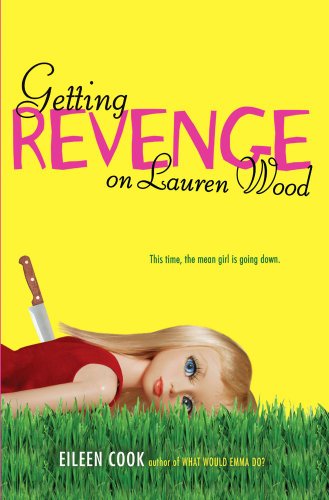 Getting Revenge on Lauren Wood by Eileen Cook