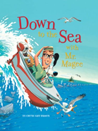 Down to the Sea with Mr. Magee by Chris Van Dusen