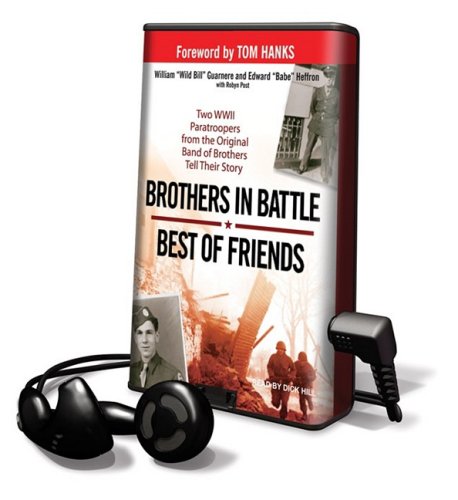 Brothers in Battle, Best of Friends: Library Edition by William Guarnere
