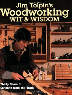 Jim Tolpin's Woodworking Wit &amp; Wisdom