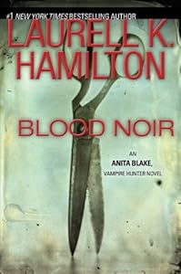 Blood Noir (Anita Blake, Vampire Hunter, Book 16)