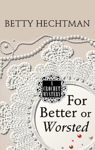 For Better or Worsted by Betty Hechtman