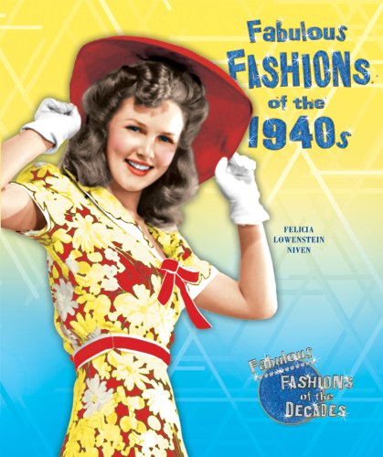 Fabulous Fashions of the 1940s by Felicia Lowenstein Niven