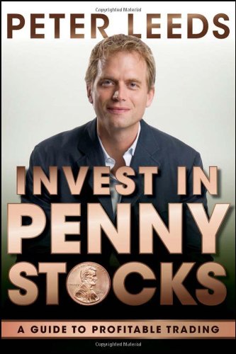 Invest in Penny Stocks: A Guide to Profitable Trading by Peter Leeds