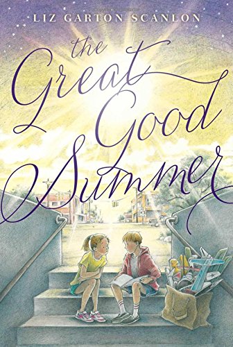 The Great Good Summer by Elizabeth Garton Scanlon