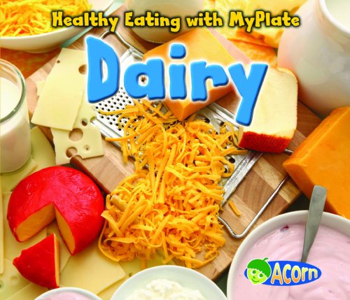 Dairy (Healthy Eating with MyPlate) by Nancy Dickmann