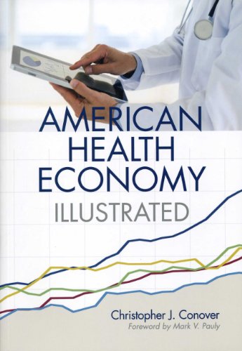 The American Health Economy Illustrated by Christopher J. Conover