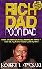 Rich Dad Poor Dad: What The Rich Teach Their Kids About Money That the Poor and Middle Class Do Not!