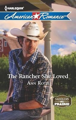The Rancher She Loved (Harlequin American Romance)