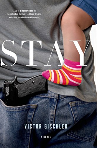 Stay: A Novel by Victor Gischler