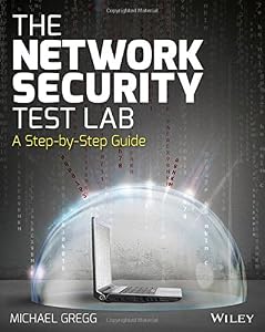 The Network Security Test Lab: A Step-by-Step Guide