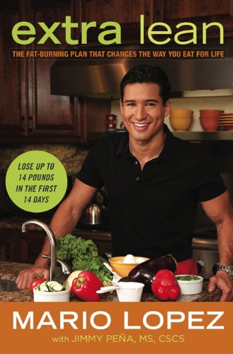Extra Lean: The Fat-Burning Plan That Changes the Way You Eat For Life by Mario Lopez
