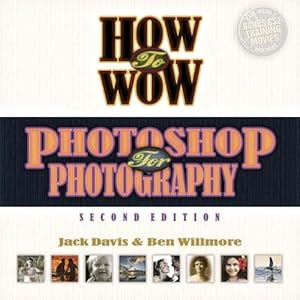How to Wow: Photoshop for Photography by Jack Davis
