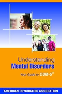 Understanding Mental Disorders: Your Guide to DSM-5