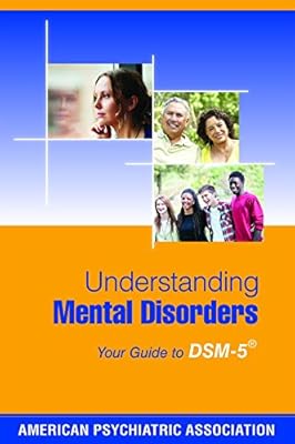 Understanding Mental Disorders: Your Guide to DSM-5