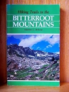 Hiking Trails in the Bitterroot Mountains (The Pruett Series) by Arkava Morton L