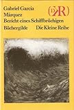 Bericht eines Schiffbrüchigen (Die Kleine Reihe) - Gabriel García Márquez