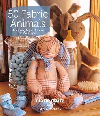 50 Fabric Animals: Fun Sewing Projects for You and Your Home