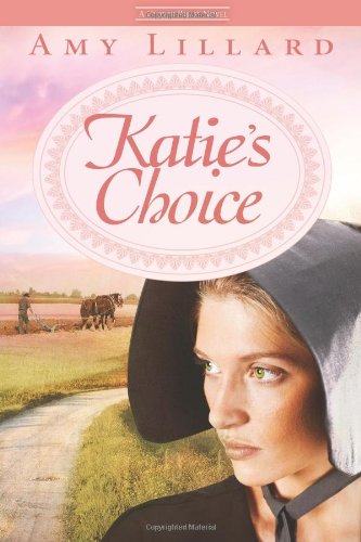 Katie's Choice: A Clover Ridge Novel by Amy Lillard