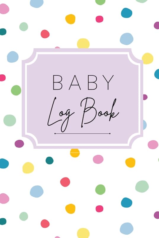 Baby Log Book: Record Baby's Sleep Schedule, Breastfeeding Patterns, Diaper Changes, Immunizations, Important Contacts and More. Perfect For New Parents, Child Care or Nannies. by Pretty Sweet Books