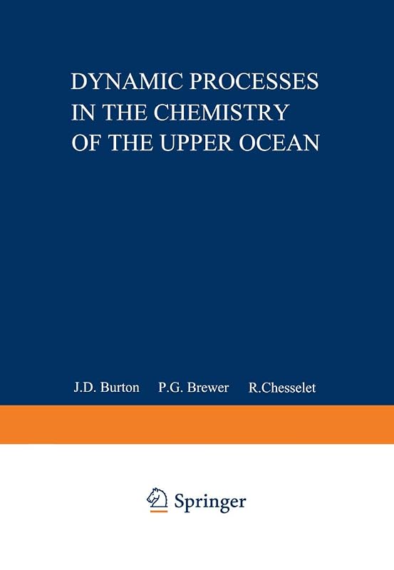 Dynamic Processes in the Chemistry of the Upper Ocean (Nato Conference Series) by J D Burton