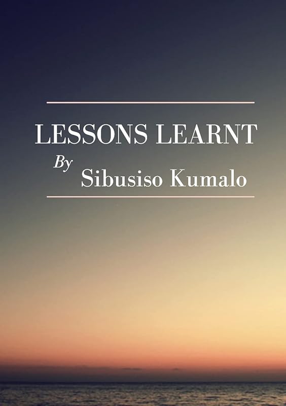 Lesson Learnt by Sibusiso Kumalo