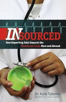Insourced: How Importing Jobs Impacts the Healthcare Crisis Here and Abroad