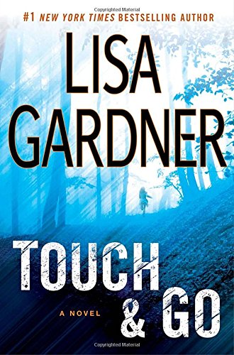 Touch &amp; Go by Lisa Gardner