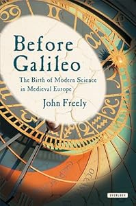 Before Galileo: The Birth of Modern Science in Medieval Europe