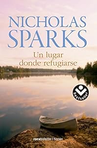 Un lugar donde refugiarse by Nicholas  Sparks
