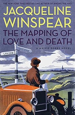 The Mapping of Love and Death: A Maisie Dobbs Novel
