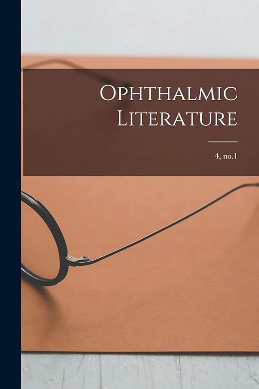 Ophthalmic Literature; 4, no.1 by Anonymous