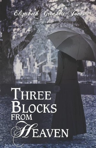 Three Blocks from Heaven by Elizabeth Crockett Jones