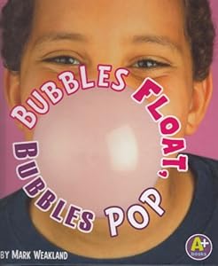 Bubbles Float, Bubbles Pop