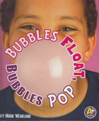 Bubbles Float, Bubbles Pop