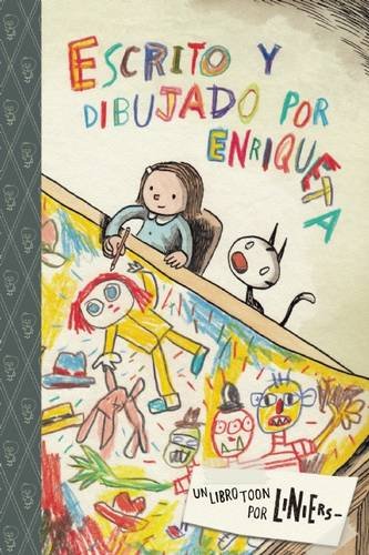Escrito y dibujado por Enriqueta: TOON Level 3 by Liniers