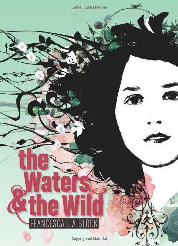 The Waters &amp; the Wild by Francesca Lia Block