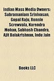 Indian Mass Media Owners: Subramaniam Srinivasan, Gopal Raju, Ronnie Screwvala, Narendra Mohan, Subhash Chandra, Ajit Balakrishnan, Indu Jain