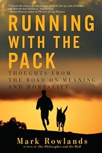 Running with the Pack: Thoughts from the Road on Meaning and Mortality
