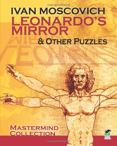 Leonardo's Mirror and Other Puzzles by Ivan Moscovich