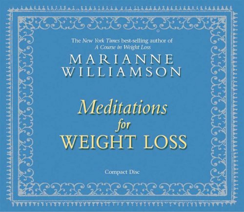 Meditations For Weight Loss by Marianne Williamson