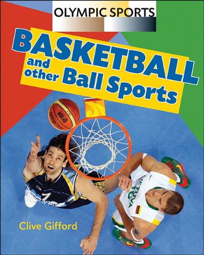 Basketball and Other Ball Sports by Clive Gifford