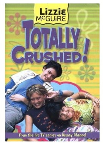 Totally Crushed! (Lizzie McGuire #2) by Kiki Thorpe