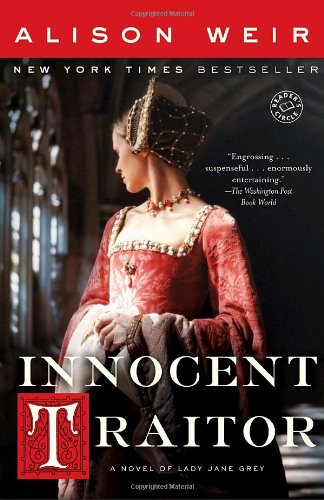Innocent Traitor: A Novel of Lady Jane Grey by Alison Weir