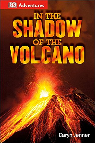 DK Adventures: in the Shadow of the Volcano by Caryn Jenner